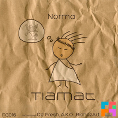 Norma - Tiamat (Da Fresh rmx) (Freegrant Music)