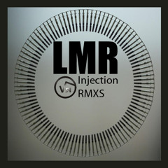 LMR - Injection (Joseph Diel rmx)