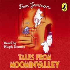 Tove Jansson: Tales from Moominvalley (Audiobook Extract) read by Hugh Dennis