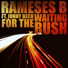 Rameses B - Waiting For The Rush (ft. Jonny Beck)