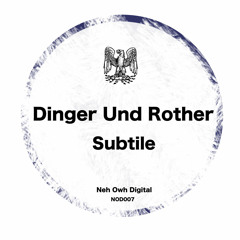 Dinger Und Rother - Subtile Available On Beatport From 26/03/2012