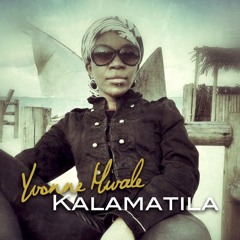 Yvonne Mwale - Kalamatila