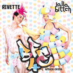Lalla Bittch & RIVETTE - BF4E (Amica Cessa) - Radio Edit