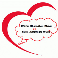 Mere Khayalon Mein Vs Teri Aankhon Mein (Xtreme Dance Attack Remix)