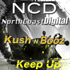 Kush n Booz - Keep Up (Original Mix)