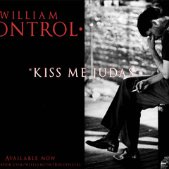 WILLIAM CONTROL - Kiss Me Judas