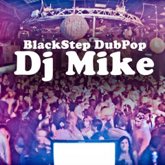 BlackStep DubPop [ DjMike April 2012 Mixtape ]