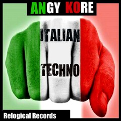 AnGy KoRe - Italian Techno (Ronald van Norden Remix) [Relogical]