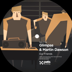 Glimpse & Martin Dawson - Our Friends Electric [Pets Recordings]