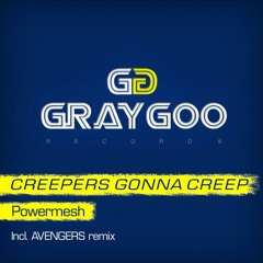 Creepers Gonna Creep - Powermesh (Avengers remix) [PREVIEW]