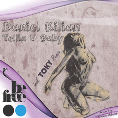 [BF005] Daniel Kilian - Tellin U Baby (Original mix) snippet
