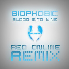 Biophobic - Blood Into Wine (Red Online Remix)