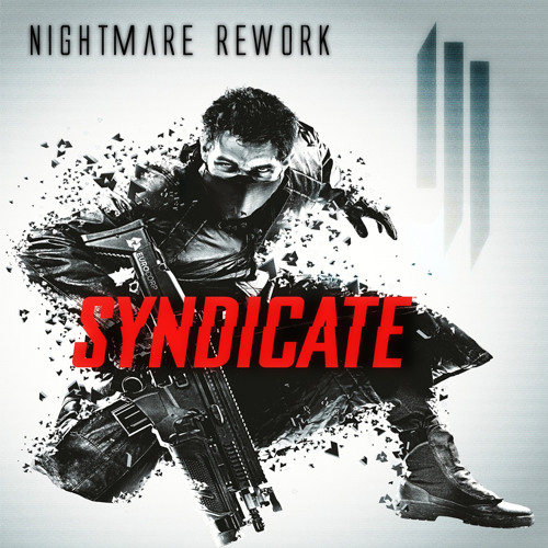 Skrillex - Syndicate (Nightmare Rework)