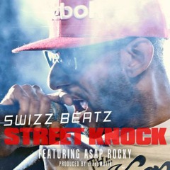 Swizz Beatz - Street Knock ft. ASAP Rocky