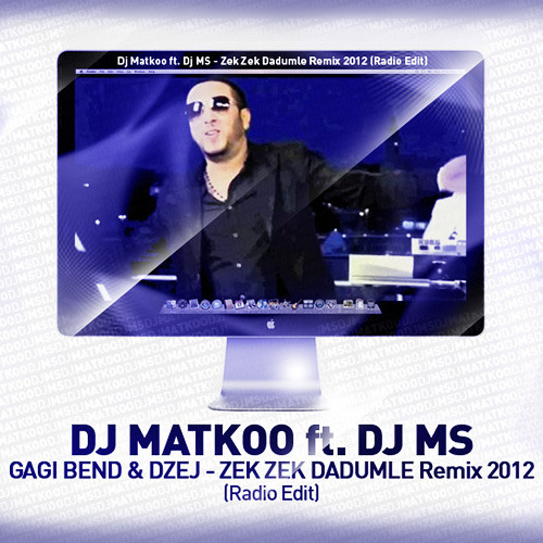 Dj Matkoo ft. Dj MS vs. Gagi Bend & Dzej - Zek Zek Remix 2012 (Radio Edit)