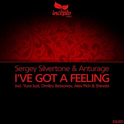 Sergey Silvertone & Anturage – I’ve Got A Feeling (Dmitry Bessonov Remix)
