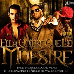 94 - Ella Quiere Que Le Muestre - Tito El Bambino Ft Ñengo Flow & Voltio (DJ Wotten Remix)