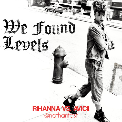 Rihanna vs. Avicii - We Found Levels