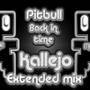 Back In Time -Pitbull (Kallejo Extended Mix)