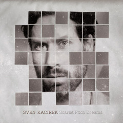 Sven Kacirek - "Scarlet Pitch Dreams" (Vinyl Edit)