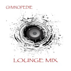 Gymnopedie - Lounge Mix