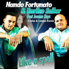 Nando Fortunato & Enriko Sailor feat. Joanna Rays - Like A Spell (Costes & Lanson Remix) *PREVIEW*