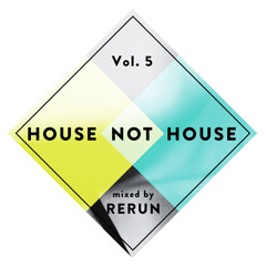 HOUSE NOT HOUSE #5 by RERUN