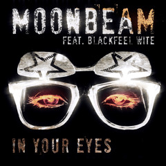 Moonbeam feat. Blackfeel Wite - In Your Eyes (Original Mix)