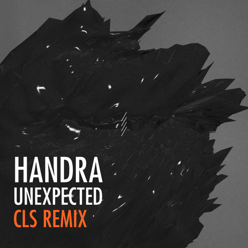 Handra - Unexpected (CLS Remix)