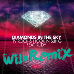 TV ROCK & Hook N Sling Feat. Rudy - Diamonds In The Sky (Wilo Remix)