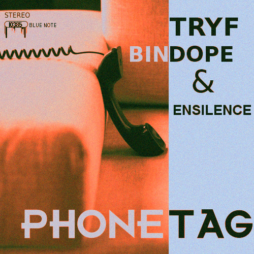 Phone Tag- Tryf Bindope & Ensilence (Prod. by Tryf Bindope)