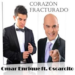CORAZON FRACTURADO-OSCARCITO-OMAR ENRIQUE-DJ GILBERT