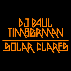 DJ PAUL TIMBERMAN - Solar Flares