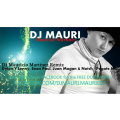 Juan Magan, Sean Paul, Dylan Y Lenny &amp; Notch - Pegate Mas (DJ Mauri Summer remix 2012)