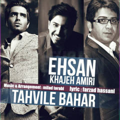 Ehsan Khajeh Amiri - Tahvile Bahar