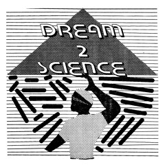 Dream 2 Science - Mystery Of Love