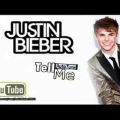 Justin Bieber - Tell Me  New Song 2011
