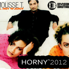 Mousse T. & Hot'n'Juicy - Horny (Invisible Brothers Bootleg Cut) Exclusive!!!