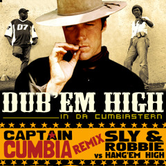 Captain Cumbia remix WESTERN SOUNDTRACK vs SLY & ROBBIE [Hang'Em High]