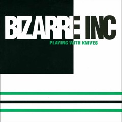 Bizarre inc. - Playing with knives (Dj Mashdup's nasty cut) (done a bit more)