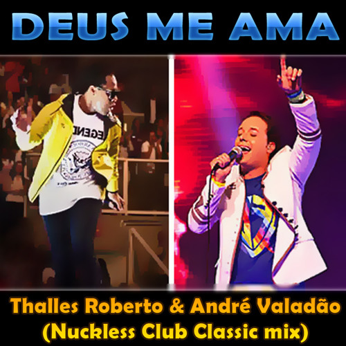 deus me ama thalles roberto e andre valadao