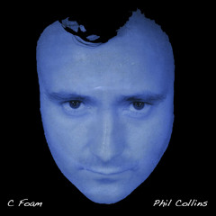 Phil Collins - C Foam