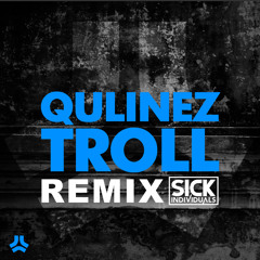 Qulinez - Troll (SICK INDIVIDUALS Remix) // Size Records