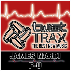 James Nardi - 'F-U' - Twist Trax