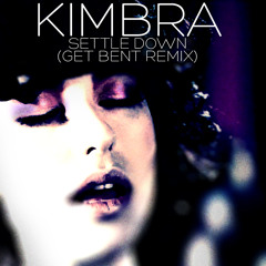 Kimbra - Settle Down (Get Bent Remix)