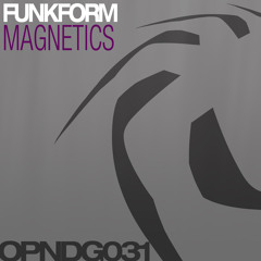 OPNDG031 // FUNKFORM // MAGNETICS // OUT NOW