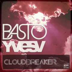 Basto &amp; Yves V - CloudBreaker (Basto Radio Edit)