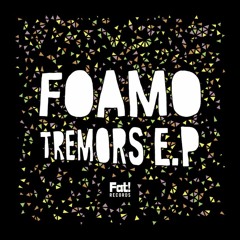 Foamo - Tremors EP (preview)