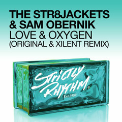 Str8jackets - Love & Oxygen (XILENT Remix)