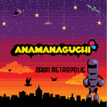 Dawn Metropolis (2009). ANAMANAGUCHI